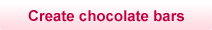 Create chocolate bars