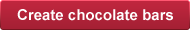 create chocolate bars